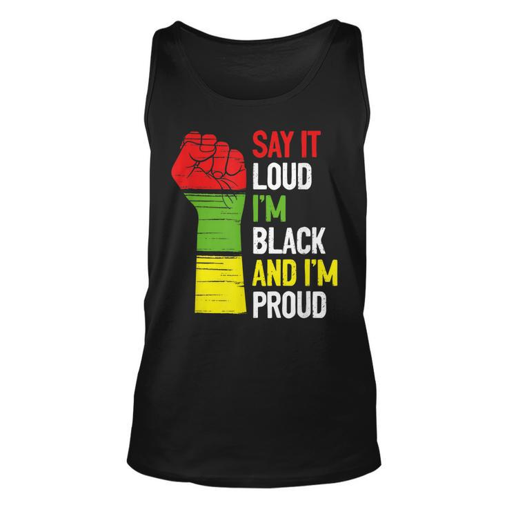 Say It Loud Im Black And Im Proud African American Pride Men Women Tank Top Graphic Print Unisex