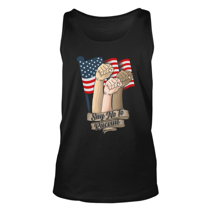 Say No To Racism Fourth Of July American Independence Day Grahic Plus Size Shirt Unisex Tank Top