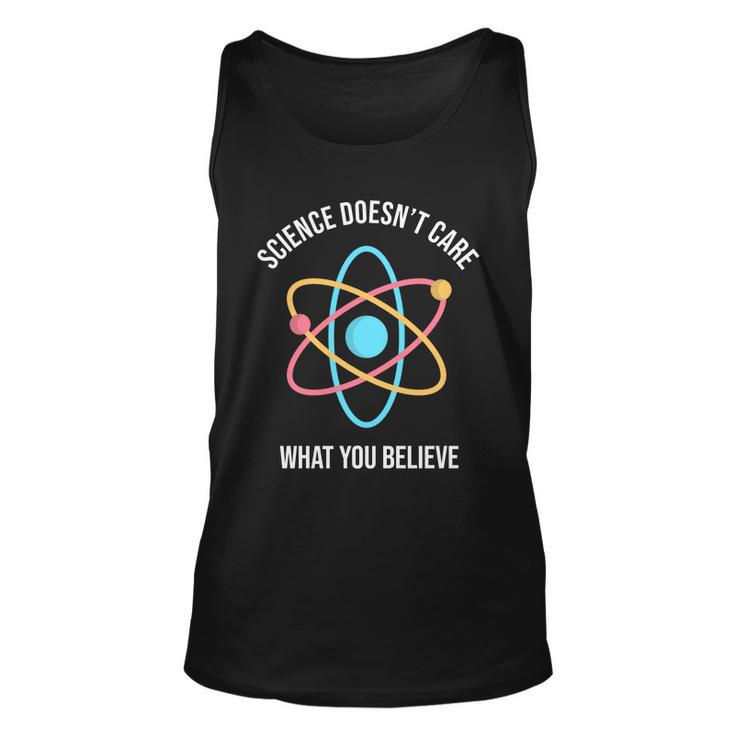 Science Doesnt Care What You Believe Atom Unisex Tank Top