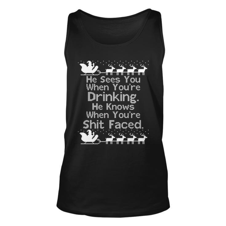 Sees You When Youre Drinking Knows When Youre Shit Faced Ugly Christmas Tshirt Unisex Tank Top