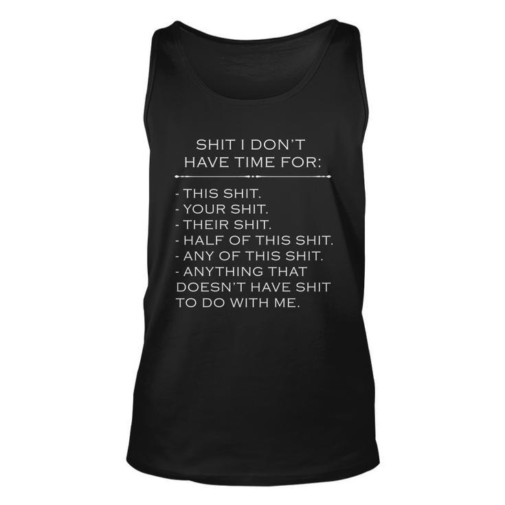 Shit I Dont Have Time For Funny Tshirt Unisex Tank Top