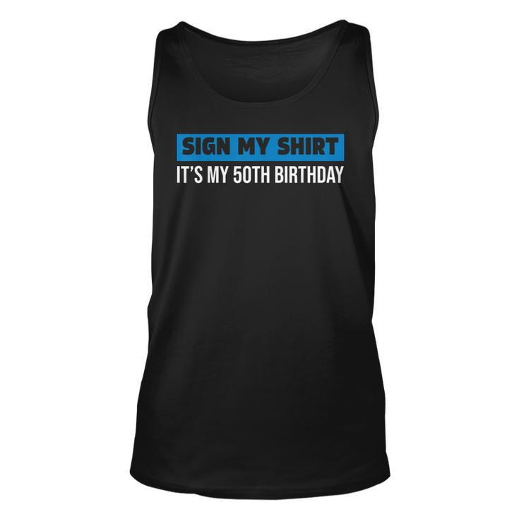 Sign My  1972 Retro 50 Years Old 50Th Birthday Sign My  Unisex Tank Top