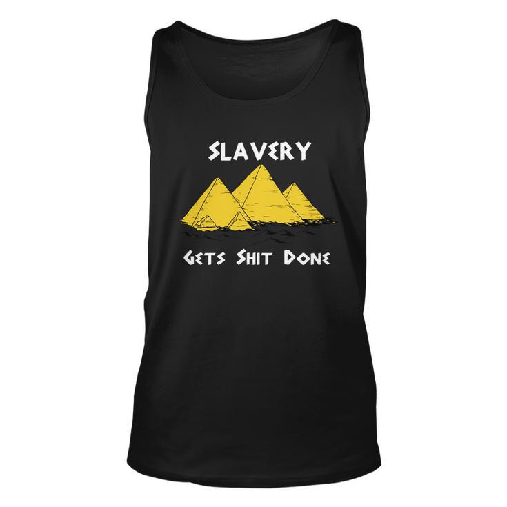 Slavery Gets Shit Done Tshirt Unisex Tank Top