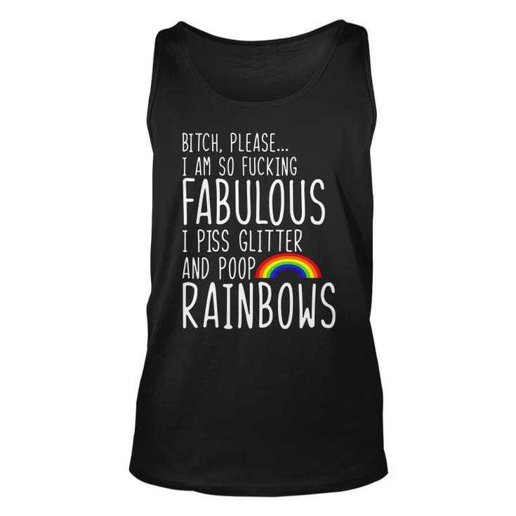 So Fabulous I Piss Glitter And Poop Rainbows Unisex Tank Top