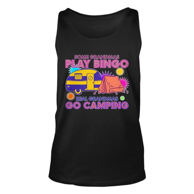 Some Grandmas Play Bingo Real Grandmas Go Camping Unisex Tank Top