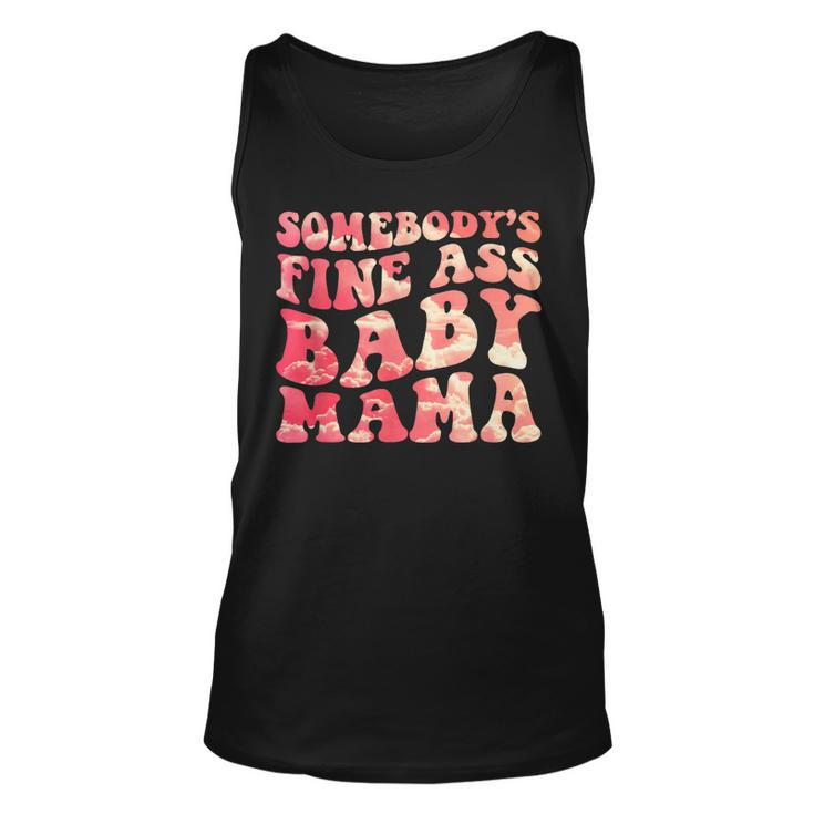 Somebodys Fine Ass Baby Mama Funny Mom Saying Cute Mom  Unisex Tank Top