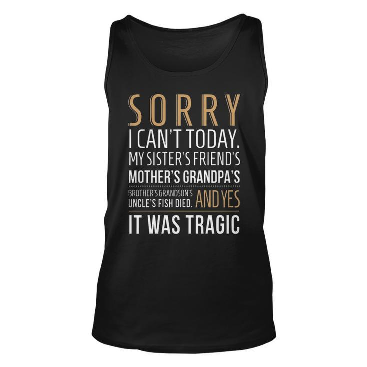 Sorry I Cant Today Unisex Tank Top