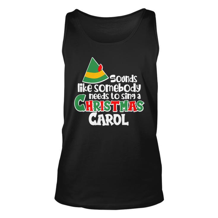 Sound Like Somebody Needs To Sing A Christmas Carol Tshirt Unisex Tank Top