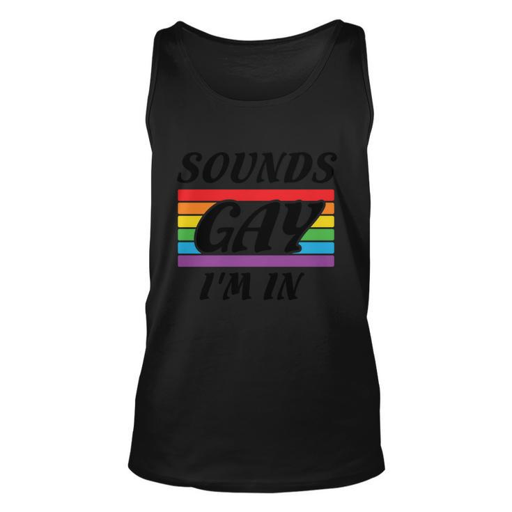 Sounds Gay Im In Pride Month Lbgt Unisex Tank Top