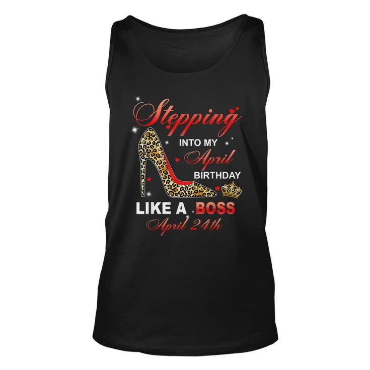 Stepping Into My April 24Th Birthday Like A Boss  Unisex Tank Top