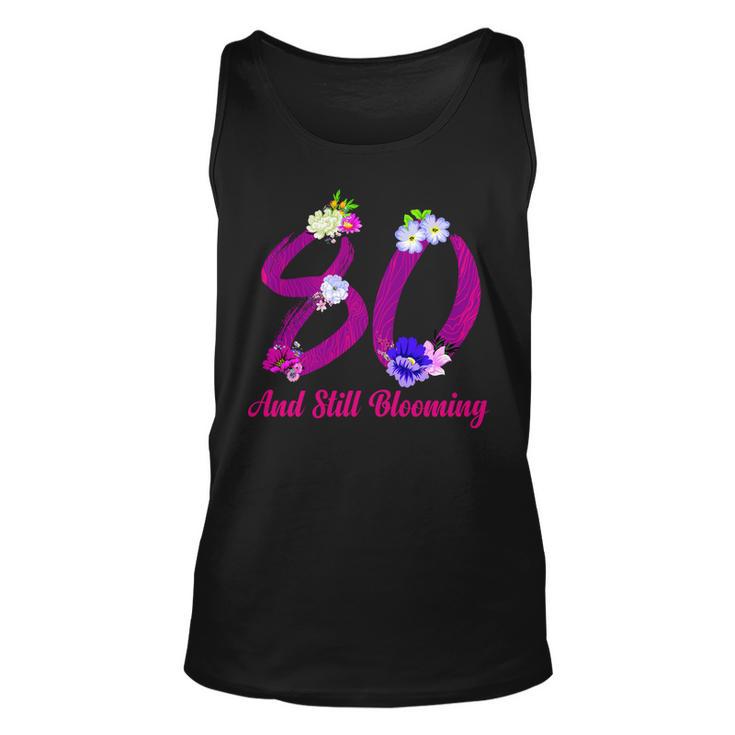 Still Blooming 80Th Birthday Flowers Unisex Tank Top