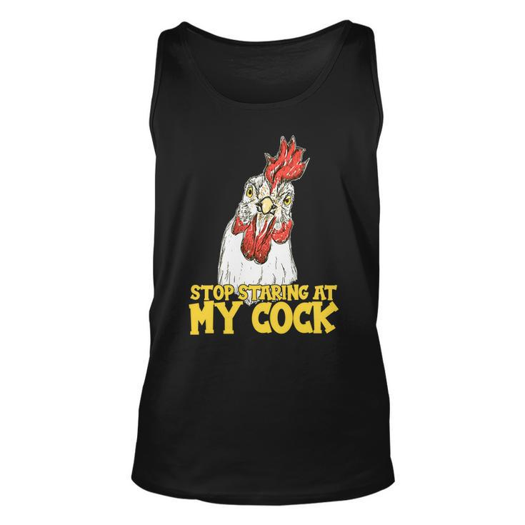 Stop Starring At My Cock Rooster Tshirt Unisex Tank Top