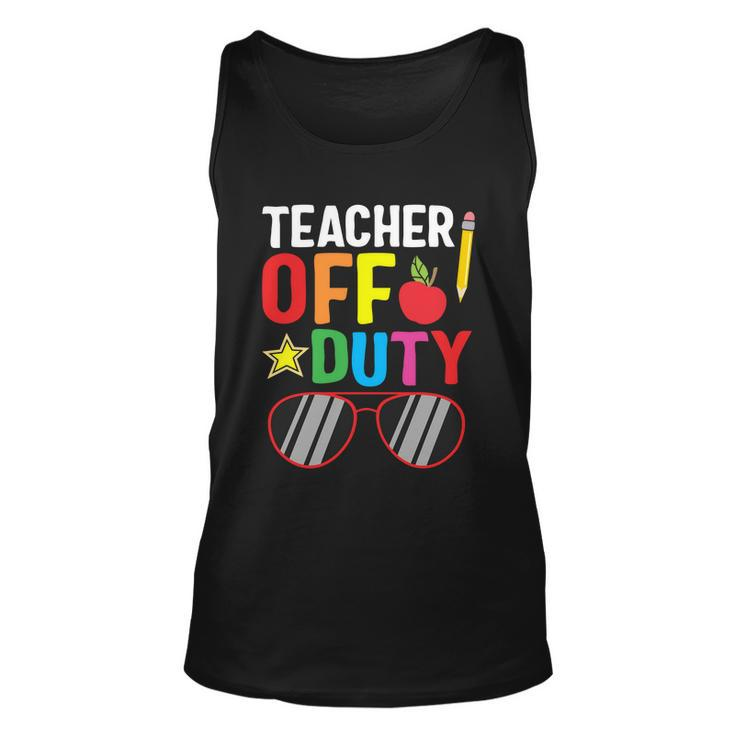 Teacher Off Duty Happy Last Day Of School Teacher Summer Gift Unisex Tank Top