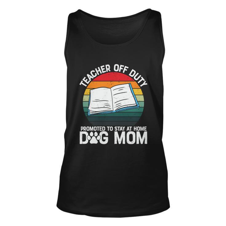 Teacher Off Duty Promoted To Dog Mom Graphic Plus Size Shirt For Teacher Female Unisex Tank Top