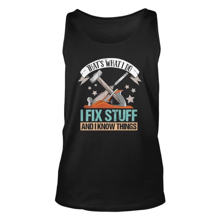 That&8217S What I Do I Fix Stuff And I Know Things Carpenter Tank Top