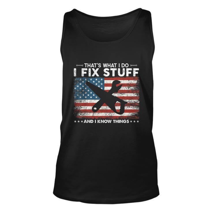Thats What I Do I Fix Stuff And I Know Things Funny Saying Unisex Tank Top