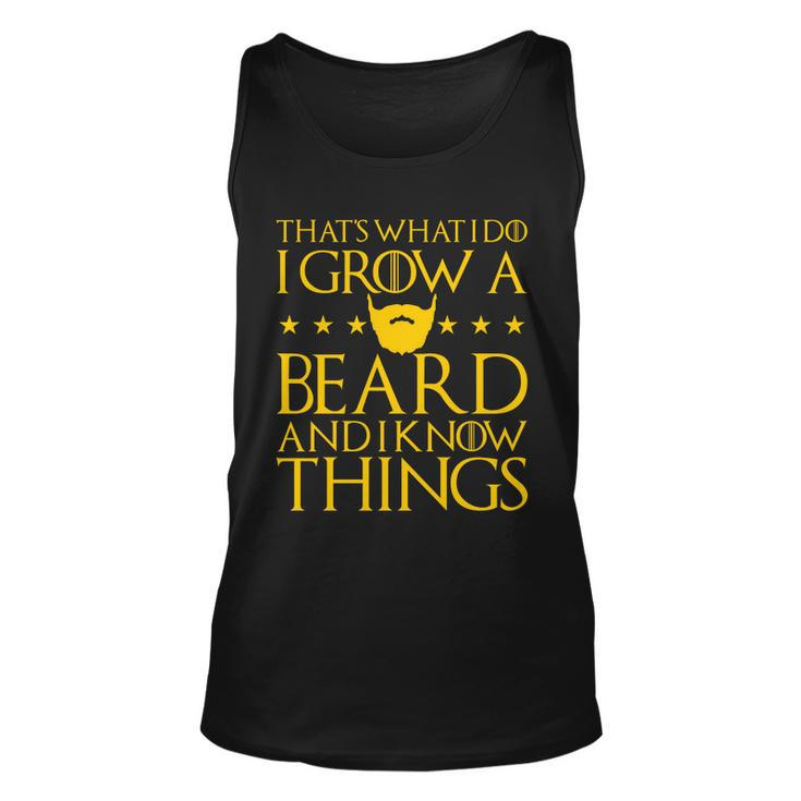 Thats What I Do I Grow A Beard And I Know Things Tshirt Unisex Tank Top