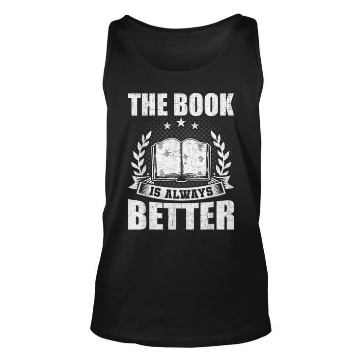 The Book Is Always Better Book Lovers Reading  Unisex Tank Top