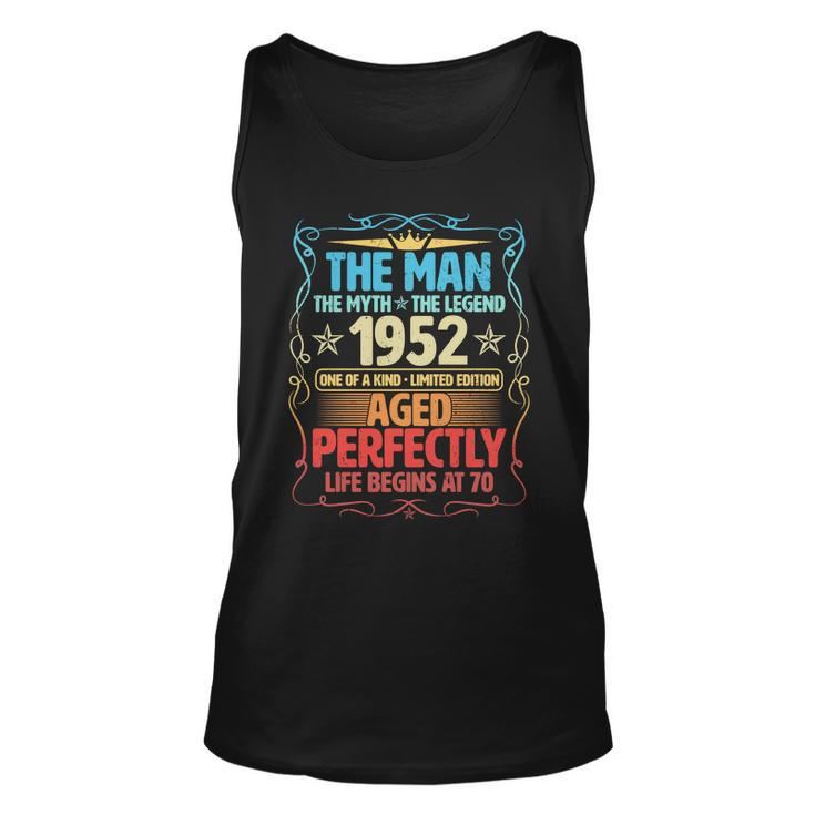 The Man Myth Legend 1952 Aged Perfectly 70Th Birthday Tshirt Unisex Tank Top