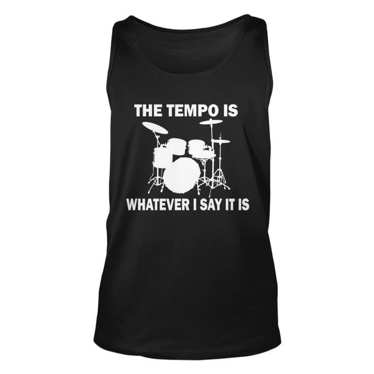The Tempo Is What I Say Tshirt Unisex Tank Top