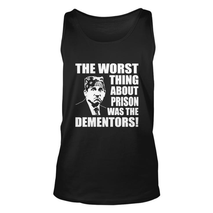 The Worst Thing About Prison Was The Dementors Funny Unisex Tank Top