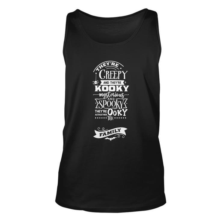 Theyre Creepy And Theyre Kooky Mysterious Halloween Quote Unisex Tank Top