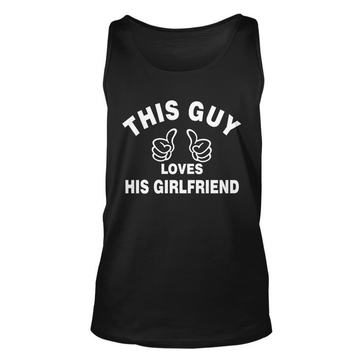 This Guy Loves His Girlfriend Tshirt Unisex Tank Top
