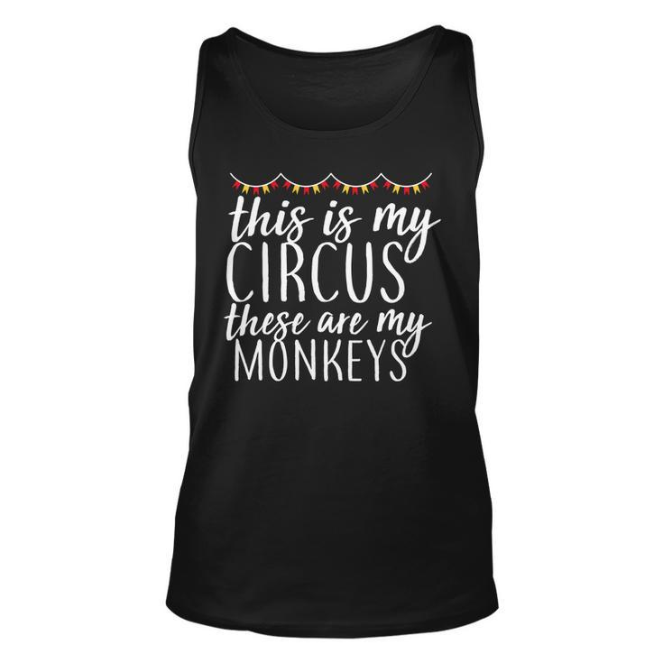 This Is My Circus These Are My Monkeys Tshirt Unisex Tank Top