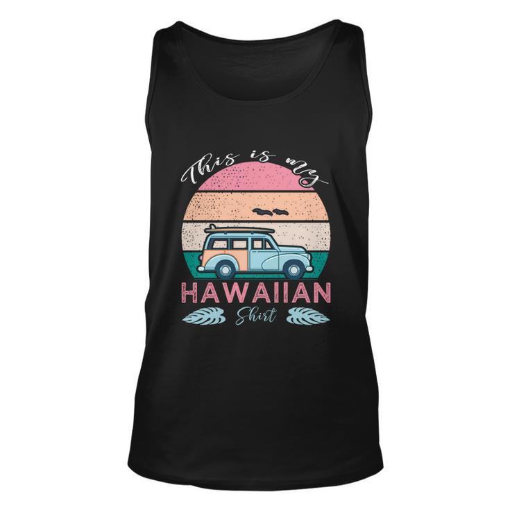 This Is My Hawaiian Funny Gift Unisex Tank Top