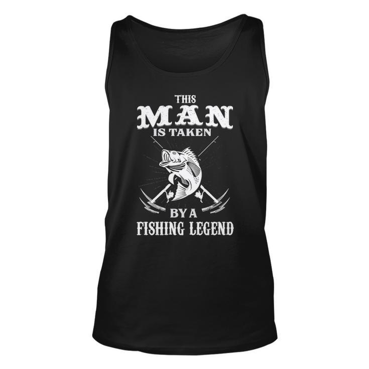 This Man Is Taken By A Fishing Legend Unisex Tank Top