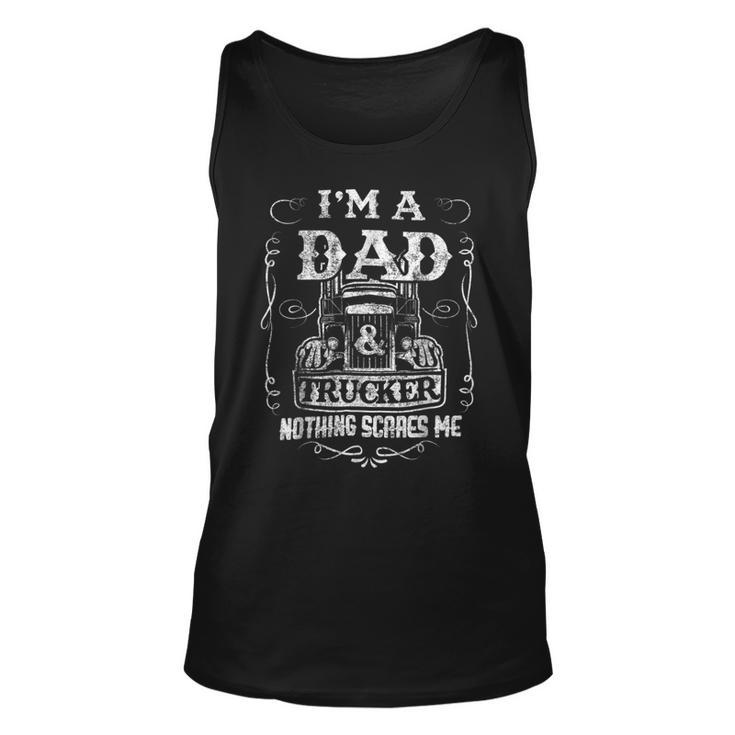Trucker Truck Driver Fun Fathers Day Im A Dad And Trucker Vintage Unisex Tank Top