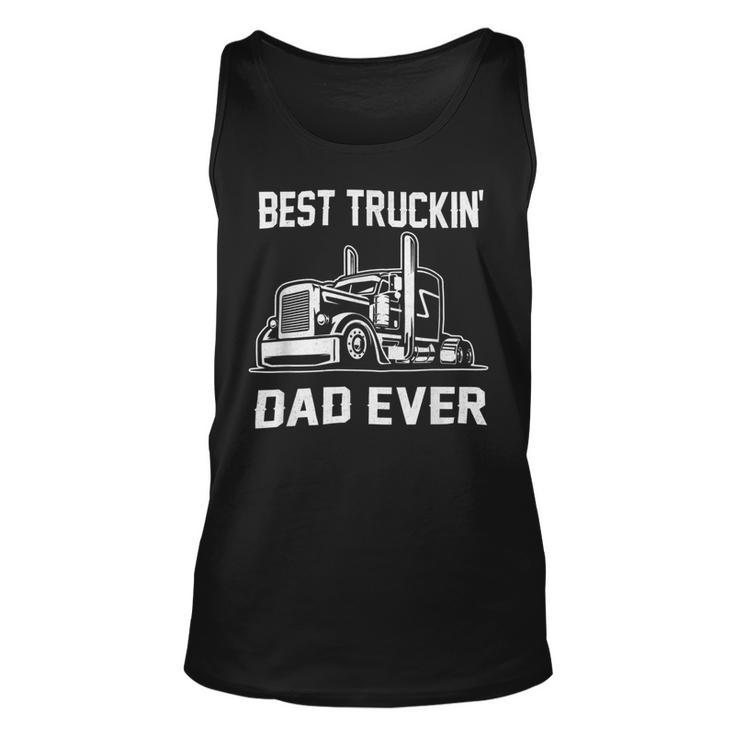 Trucker Trucker Best Truckin Dad Ever Truck Driver Unisex Tank Top