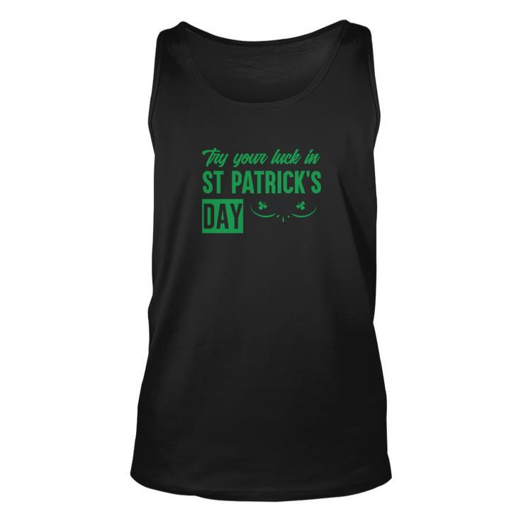 Try Your Luck In St Patricks Day Men Women Tank Top Graphic Print Unisex