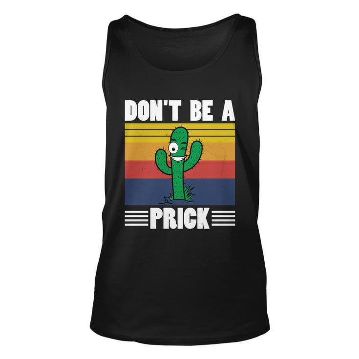 Vintage Cactus Dont Be A Prick Shirt Funny Cactus Tshirt Unisex Tank Top