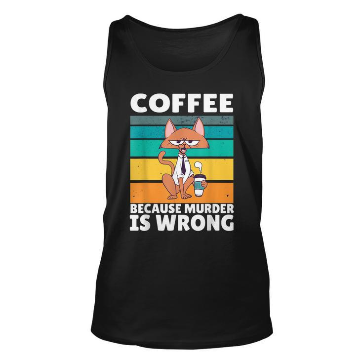 Vintage Coffee Because Murder Is Wrong Black Comedy Cat  Unisex Tank Top