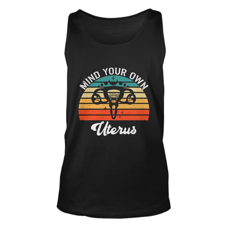Vintage Mind Your Own Uterus Feminist Pro Choice Cool Gift Unisex Tank Top