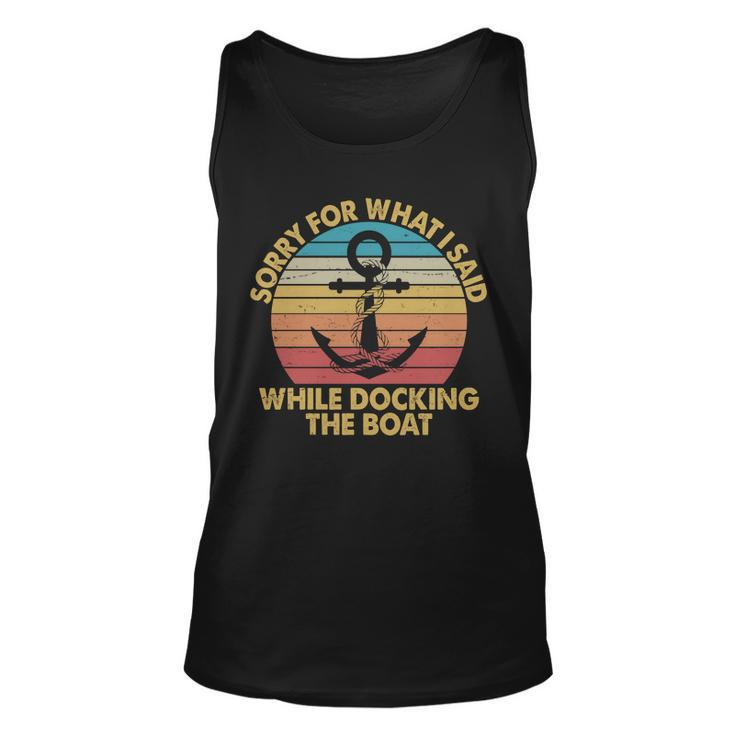 Vintage Sorry For What I Said While Docking The Boat Unisex Tank Top