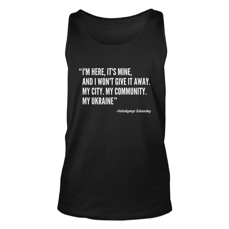 Volodymyr Zelensky President Im Here Its Mine And I Wont Give It Away Unisex Tank Top