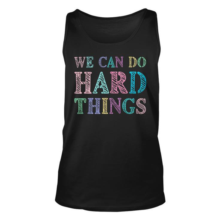 We Can Do Hard Things Motivated Teacher Unisex Tank Top