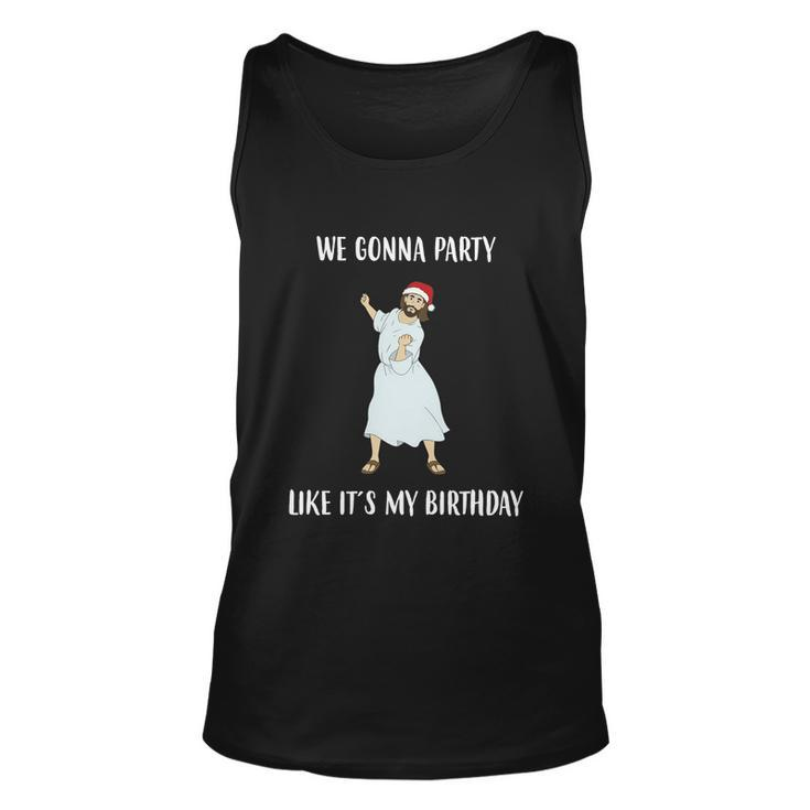 We Gonna Party Like Its My Birthday Jesus Dancing Graphic Cool Gift Unisex Tank Top
