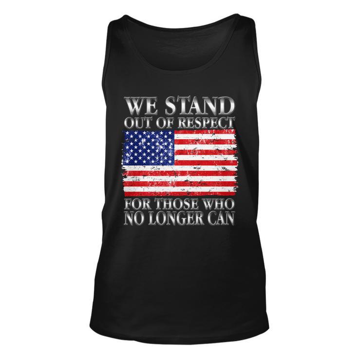 We Stand Out Of Respect Support Our Troops Unisex Tank Top