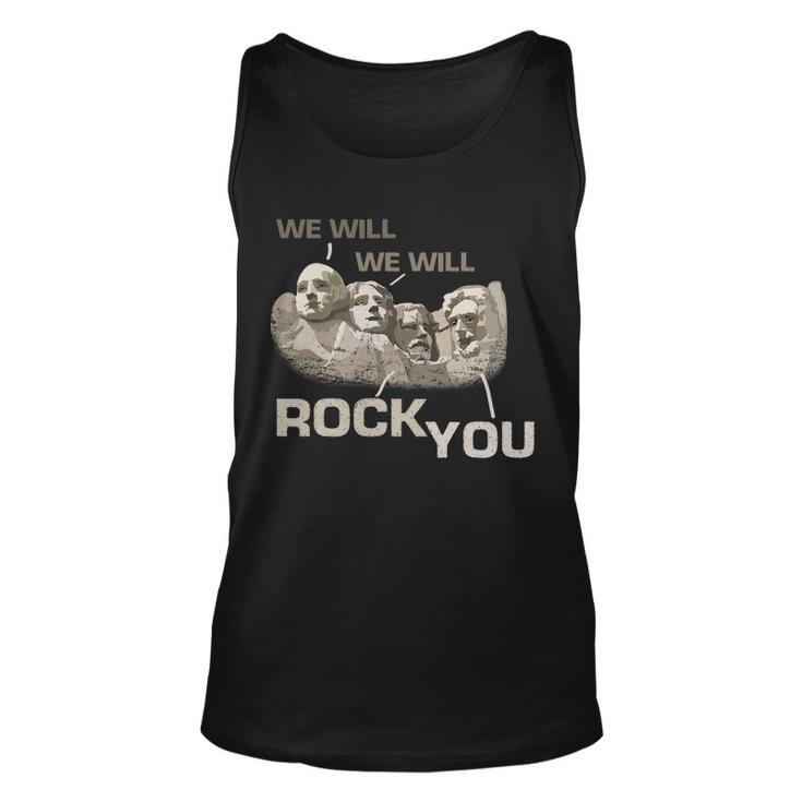 We Will Rock You Presidents MtRushmore Tshirt Unisex Tank Top