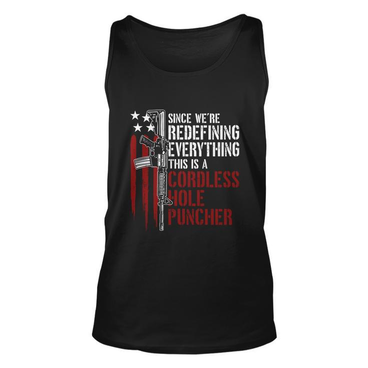 Were Redefining Everything This Is A Cordless Hole Puncher Tshirt Unisex Tank Top