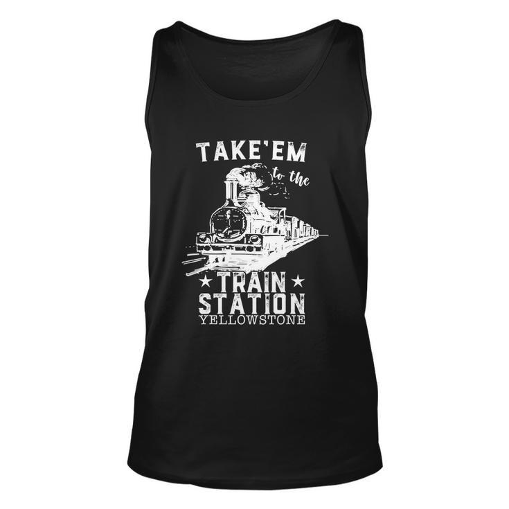 Western Coountry Yellowstone Take Em To The Train Station Tshirt Unisex Tank Top