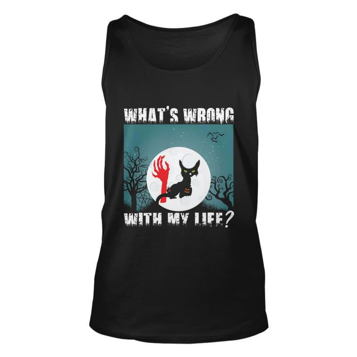Whats Wrong With My Life Cat Halloween Quote Unisex Tank Top