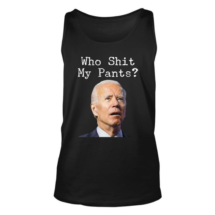 Who Shit My Pants Funny Anti Joe Biden Tshirt Unisex Tank Top