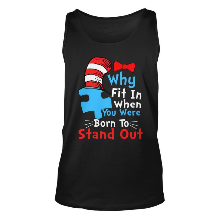 Why Fit In When You Were Born To Stand Out Autism Tshirt Unisex Tank Top