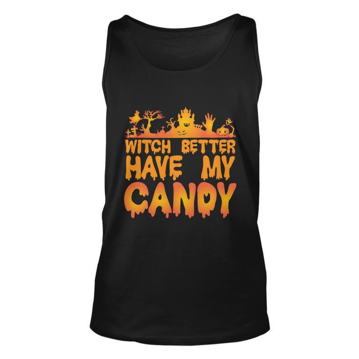 Witch Better Have My Candy Halloween Quote V5 Unisex Tank Top