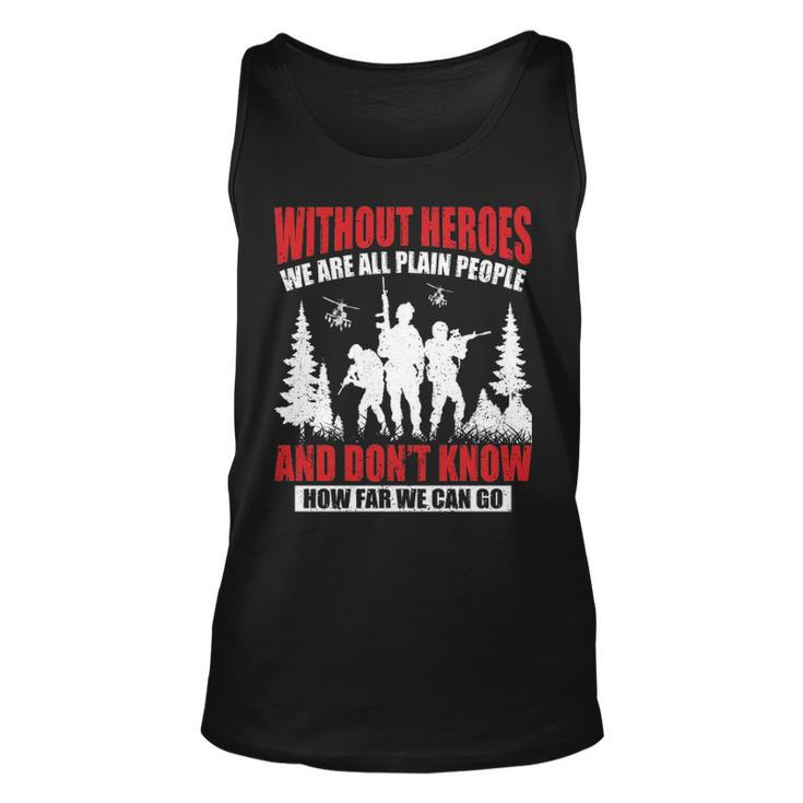 Without Heroes Veterans Tshirt Unisex Tank Top