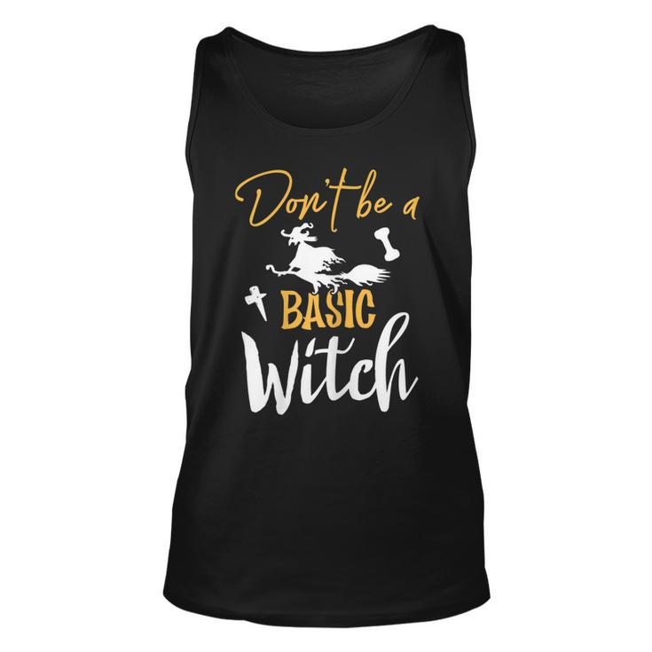Womens Dont Be A Basic Witch Funny Halloween Fall Sarcastic  Unisex Tank Top